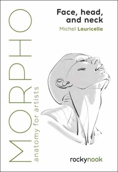 Cover for Michel Lauricella · Morpho: Face, Head, and Neck - Morpho: Anatomy for Artists (Paperback Book) (2024)