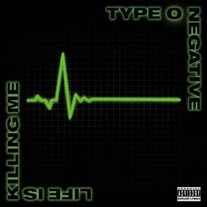Life Is Killing Me - Type O Negative - Musiikki - RHINO ATLANTIC - 0603497826650 - perjantai 29. maaliskuuta 2024