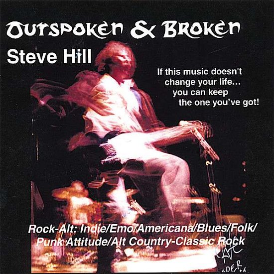 Cover for Steve Hill · Outspoken &amp; Broken (CD) (2007)