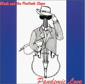 Cover for D-funk &amp; the Phatfunk Clique · Pandemic Love (CD) (2000)