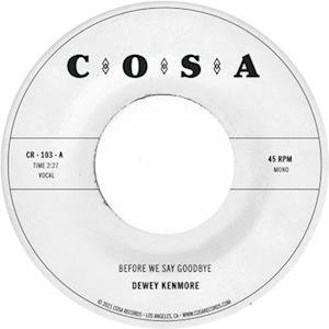 Cover for Dewey Kenmore · Before We Say Goodbye (7&quot;) (2022)