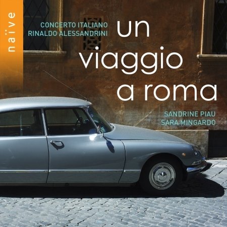 Cover for Concerto Italiano / Rinaldo Alessandrini / Sandrine Piau / Sara Mingardo · Un Viaggio A Roma (CD) (2018)