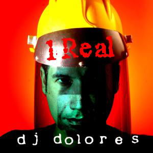 DJ Dolores-1 Real - DJ Dolores - Music - CRAMMED - 0876623005650 - April 29, 2016