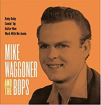 Baby Baby / Comin Up / Guitar Man / Work With Me - Mike Waggoner & the Bops - Muzyka - NORTON RECORDS - 4059251162650 - 29 czerwca 2018