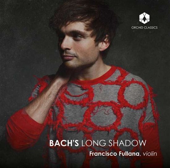 Bachs Long Shadow - Fullana / Chen - Music - ORCHID CLASSICS - 5060189561650 - May 28, 2021
