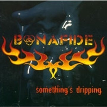 Somethings Dripping - Bonafide - Musiikki - BLACK LODGE - 6663666000650 - maanantai 2. marraskuuta 2009
