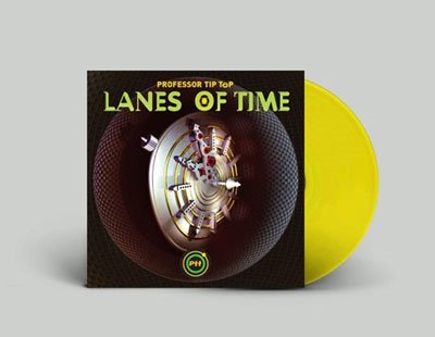 Cover for Professor Tip Top · Lanes Of Time (Yellow Vinyl) (LP) (2022)
