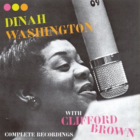 Complete Recordings - Washington,dinah / Brown,clifford - Música - LONE HILL JAZZ - 8436019581650 - 5 de dezembro de 2005