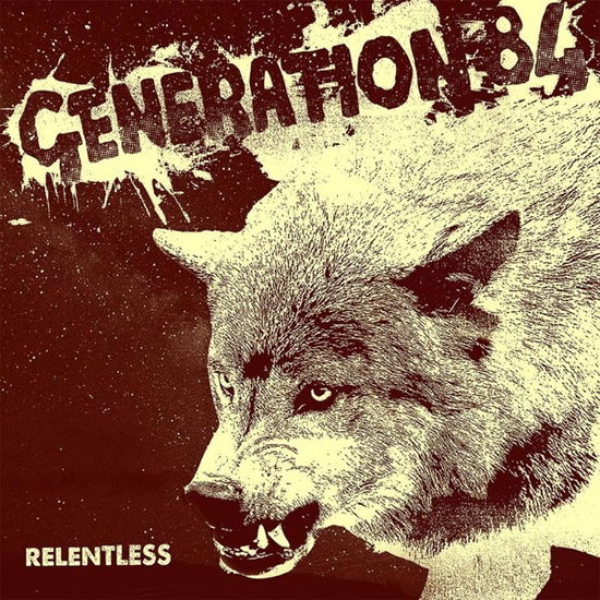 Cover for Generation 84 · Relentless (CD) (2017)