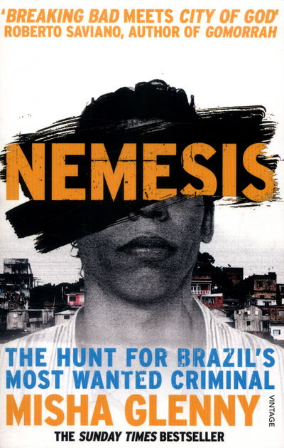 Cover for Misha Glenny · Nemesis: The Hunt for Brazil’s Most Wanted Criminal (Paperback Book) (2016)