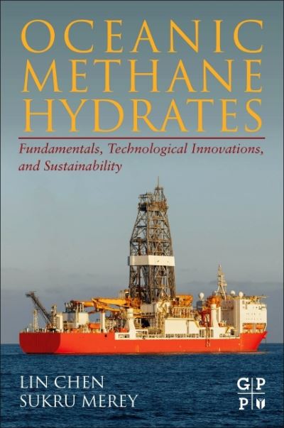 Cover for Chen, Lin (Professor, Institute of Engineering Thermodynamics, Chinese Academy of Sciences, China) · Oceanic Methane Hydrates: Fundamentals, Technological Innovations, and Sustainability (Paperback Book) (2021)