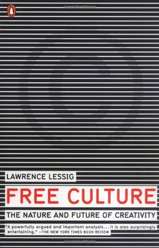 Cover for Lawrence Lessig · Free Culture: the Nature and Future of Creativity (Paperback Book) (2005)