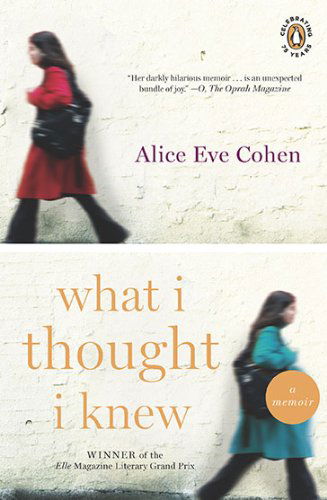 Cover for Alice Eve Cohen · What I Thought I Knew: A Memoir (Paperback Book) (2010)