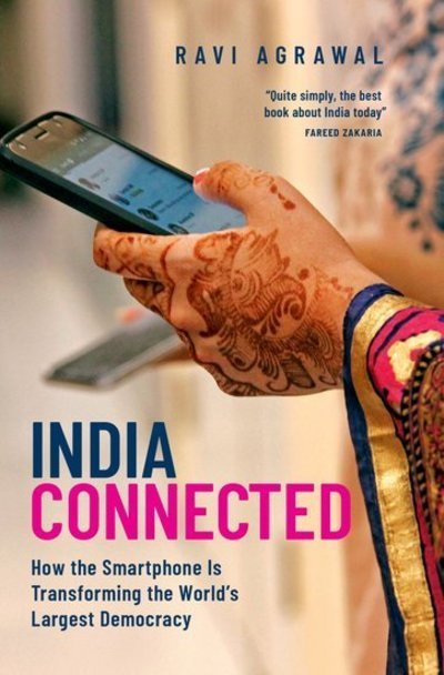 Cover for Agrawal, Ravi (Journalist, Journalist, CNN) · India Connected: How the Smartphone is Transforming the World's Largest Democracy (Gebundenes Buch) (2019)