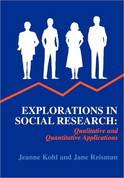 Cover for Kohl, Jeanne (, University of Washington, Seattle, WA, United States) · Explorations in Social Research: Qualitative and Quantitative Applications (Paperback Book) (1994)