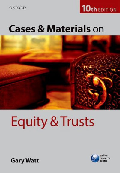 Cover for Watt, Gary (Professor of Law, University of Warwick) · Cases &amp; Materials on Equity &amp; Trusts (Taschenbuch) [10 Revised edition] (2016)