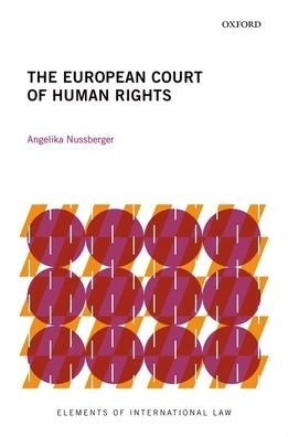 Cover for Nussberger, Angelika (Director of the Institute of Eastern European Law and Chair of Constitutional Law, International Law and Comparative Law, Director of the Institute of Eastern European Law and Chair of Constitutional Law, International Law and Compar · The European Court of Human Rights - Elements of International Law (Paperback Book) (2020)