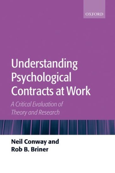 Cover for Conway, Neil (, Lecturer in Organizational Psychology, Birkbeck College, University of London) · Understanding Psychological Contracts at Work: A Critical Evaluation of Theory and Research (Paperback Bog) (2005)