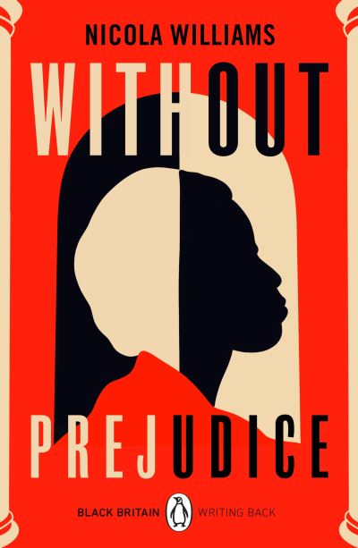 Cover for Nicola Williams · Without Prejudice: A collection of rediscovered works celebrating Black Britain curated by Booker Prize-winner Bernardine Evaristo - Black Britain: Writing Back (Paperback Book) (2021)