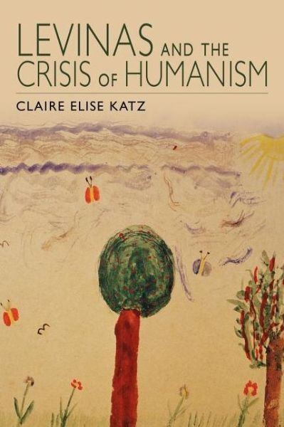 Cover for Claire Elise Katz · Levinas and the Crisis of Humanism (Paperback Book) (2012)