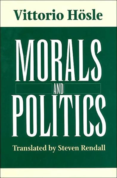 Cover for Vittorio Hosle · Morals and Politics (Hardcover Book) (2004)