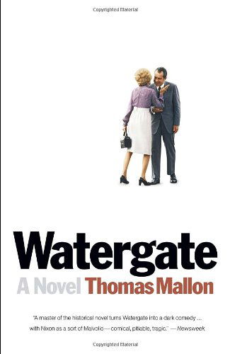 Watergate: A Novel - Thomas Mallon - Książki - Random House USA Inc - 9780307474650 - 8 stycznia 2013