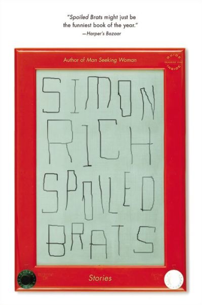 Spoiled Brats (including the story that inspired the major motion picture An American Pickle starring Seth Rogen): Stories - Simon Rich - Bøger - Little, Brown and Company - 9780316368650 - 26. maj 2015