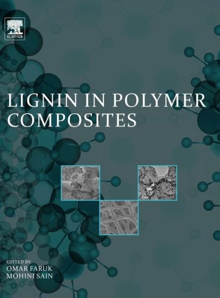 Cover for Faruk, Omar (University of Toronto, Canada) · Lignin in Polymer Composites (Gebundenes Buch) (2015)