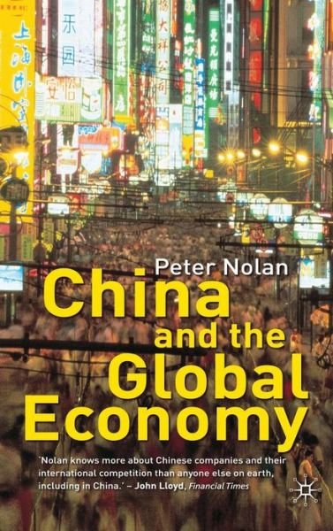 Cover for P. Nolan · China and the Global Economy: National Champions, Industrial Policy and the Big Business Revolution (Hardcover Book) (2001)
