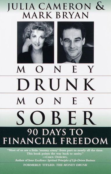 Cover for Julia Cameron · Money Drunk, Money Sober; 90 Days to Financial Freedom (Pocketbok) (1999)