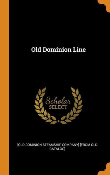 Cover for [Old Dominion Steamship Company] [From O · Old Dominion Line (Gebundenes Buch) (2018)