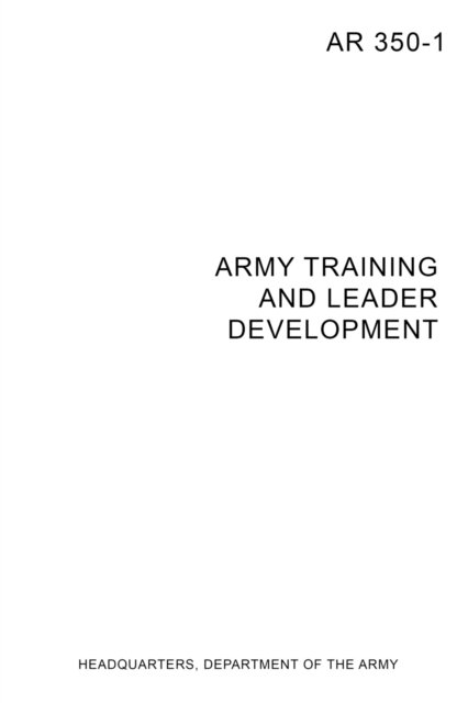 Cover for Headquarters Department Of The Army · AR 350-1 Army Training and Leader Development (Paperback Book) (2017)