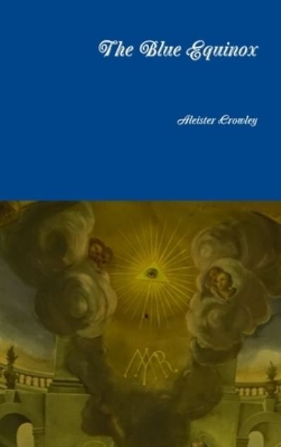 Cover for Aleister Crowley · The Blue Equinox (Hardcover bog) (2018)