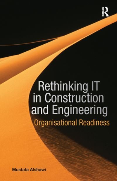 Cover for Alshawi, Mustafa (University of Salford, UK) · Rethinking IT in Construction and Engineering: Organisational Readiness (Taschenbuch) (2020)
