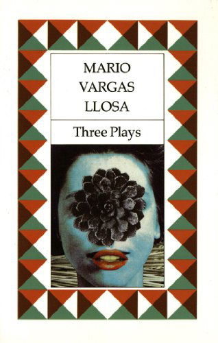 Cover for Mario Vargas Llosa · Three Plays: the Young Lady from Tacna, Kathie and the Hippopotamus, La Chunga (Taschenbuch) (1990)