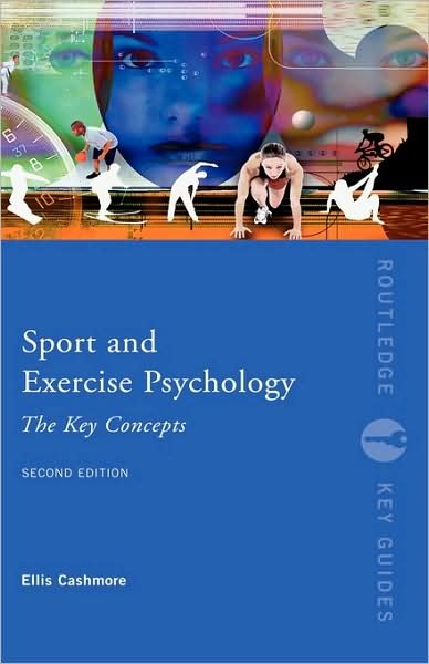 Cover for Ellis Cashmore · Sport and Exercise Psychology: The Key Concepts - Routledge Key Guides (Hardcover Book) (2008)