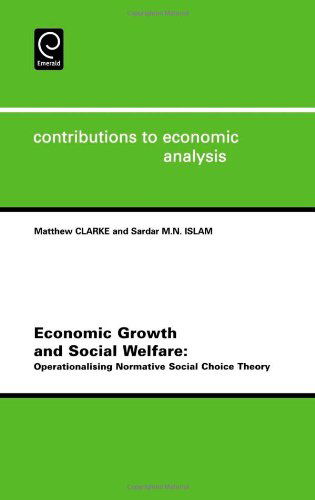 Cover for M. Clarke · Economic Growth and Social Welfare: Operationalising Normative Social Choice Theory - Contributions to Economic Analysis (Hardcover Book) (2004)