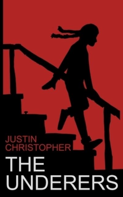 Cover for Justin Christopher · The Underers : A Spooky Novel For Kids (Paperback Book) (2020)