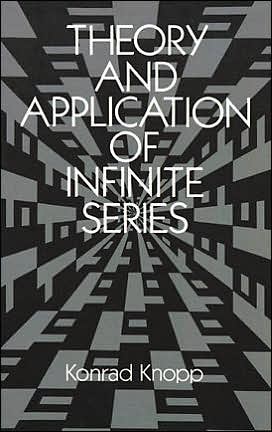 Cover for Konrad Knopp · Theory and Application of Infinite Series - Dover Books on Mathema 1.4tics (Paperback Book) (2003)