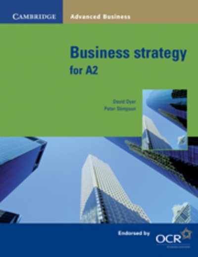 Business Strategy for A2 - Dyer, David (Cambridge Business Studies Trust) - Livres - Cambridge University Press - 9780521003650 - 31 mai 2001