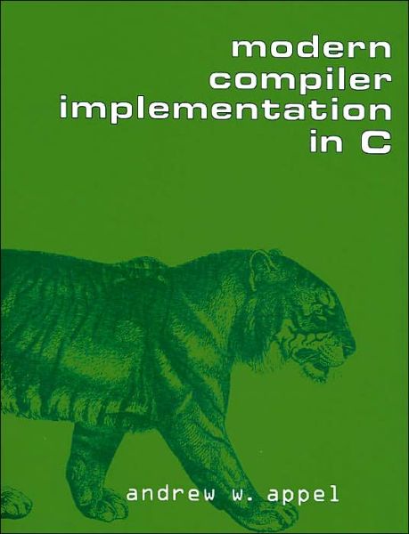 Cover for Appel, Andrew W. (Princeton University, New Jersey) · Modern Compiler Implementation in C (Paperback Book) (2004)