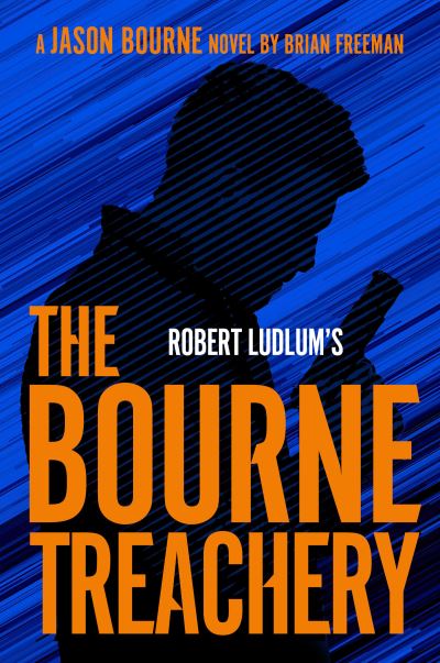 Cover for Brian Freeman · Robert Ludlum's The Bourne Treachery - Jason Bourne (Hardcover Book) (2021)