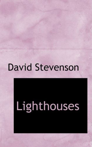 Lighthouses - David Stevenson - Books - BiblioLife - 9780554434650 - August 21, 2008