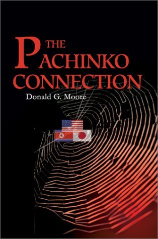 Cover for Donald G. Moore · The Pachinko Connection (Inbunden Bok) (2003)
