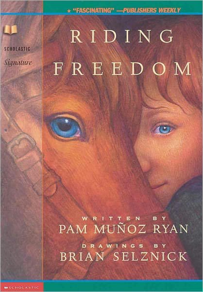 Cover for Pam Munoz Ryan · Riding Freedom (Turtleback School &amp; Library Binding Edition) (Scholastic Signature) (Hardcover Book) [Turtleback School &amp; Library Binding edition] (1999)