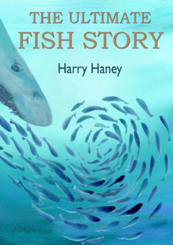 Cover for Harry Eugune Haney · The Ultimate Fish Story (Paperback Book) [Second Printing edition] (2010)