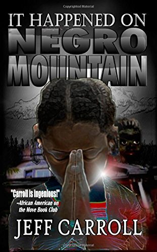 Cover for Jeff Carroll · It Happened on Negro Mountain (Paperback Book) [1st edition] (2014)