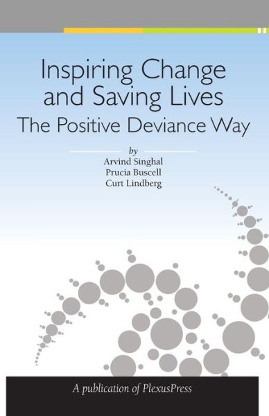 Cover for Arvind Singhal · Inspiring Change and Saving Lives: the Positive Deviance Way (Taschenbuch) (2014)