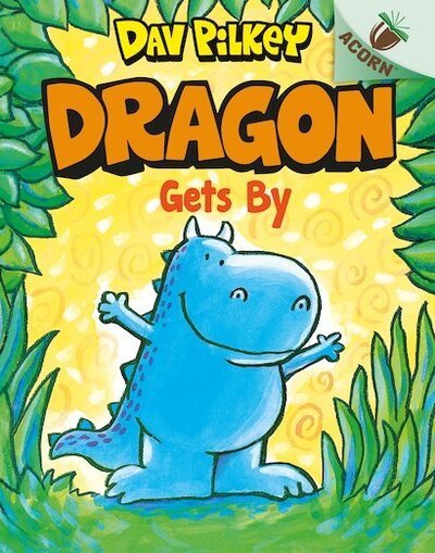 Dragon Gets By - Acorn - Dav Pilkey - Livros - Scholastic - 9780702301650 - 2 de abril de 2020