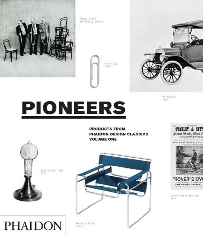 Cover for Phaidon Editors · Pioneers - Products from Phaidon Design Classics (Hardcover Book) (2009)